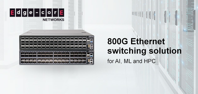 Az Edgecore Networks bemutatja a csúcstechnológiás 800G-optimalizált switchet, amely Ethernet Fabricot biztosít az AI/ML munkaterhelésekhez